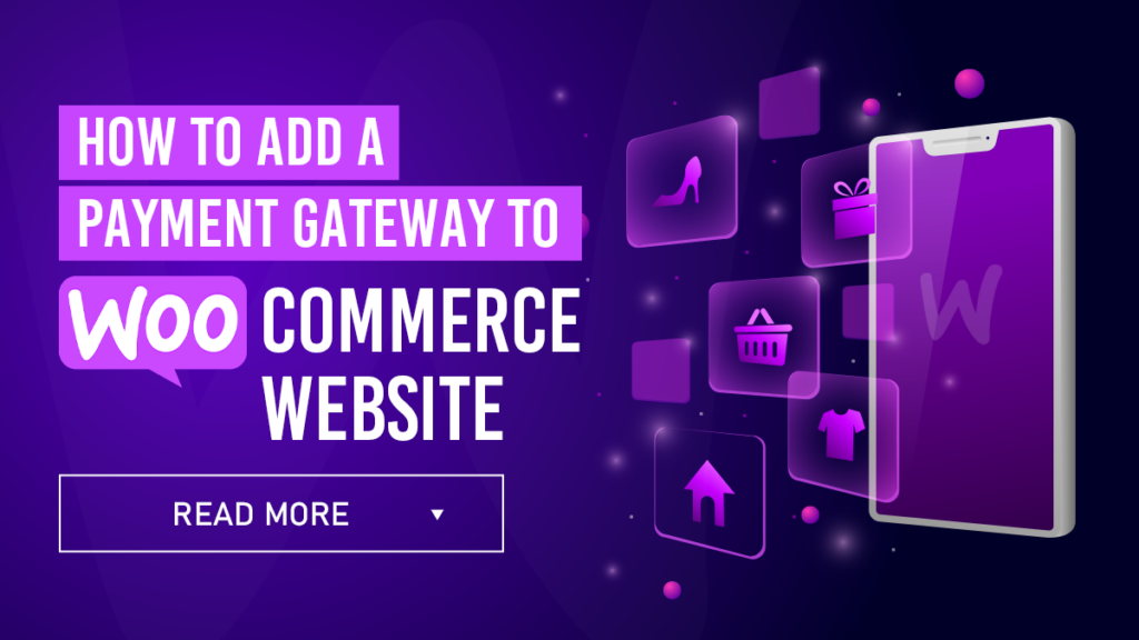 How To Add A Payment Gateway To WooCommerce Website by a development agency