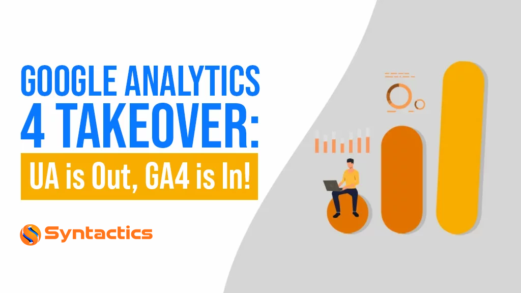 Google Analytics 4 Takeover UA is Out GA4 is In, GA4 Conversions and Events