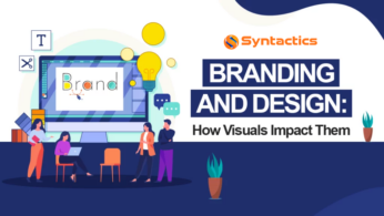 Branding and Design How Visuals Impact Them