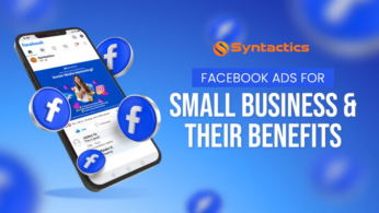 Facebook Ads for Small Business & Their Benefits