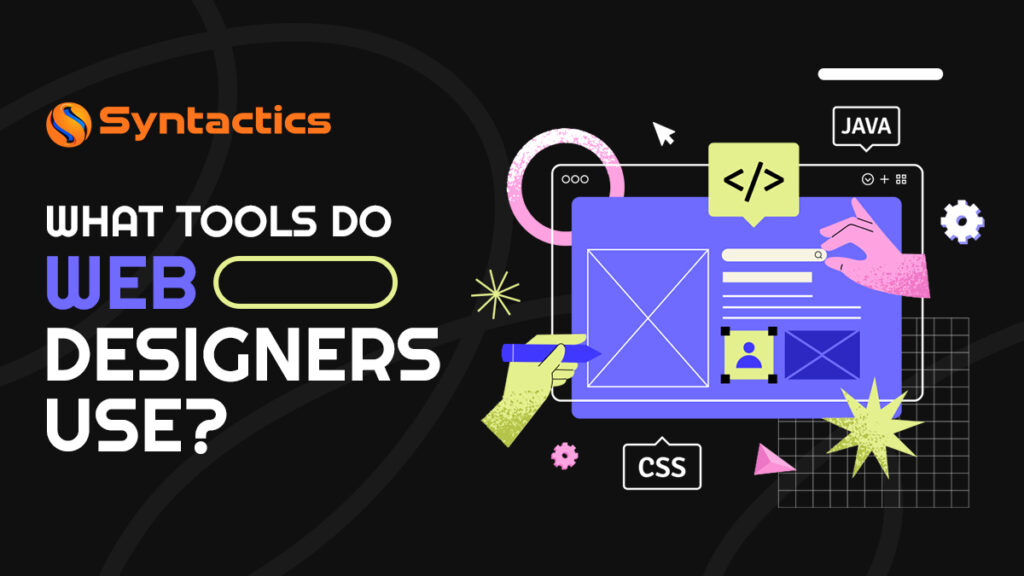 Syntactics DDD - Blog - November 2023 - What Tools Do Web Designers Use_ (1)