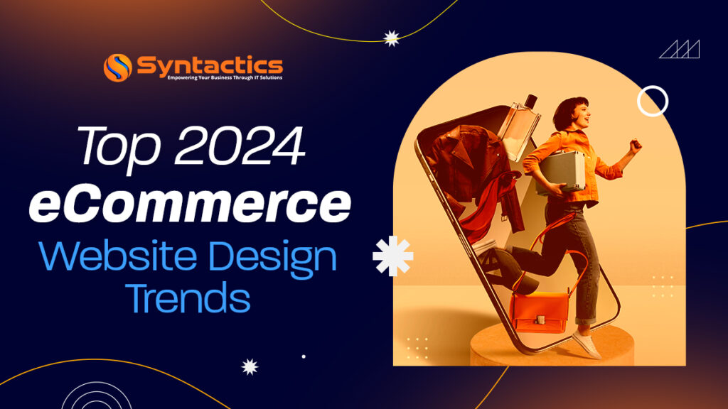 Top 2024 eCommerce Website Design Trends