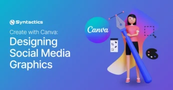 Create with Canva Designing Social Media Graphics