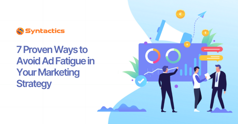 7 Proven Ways to Avoid Ad Fatigue in Your Marketing Strategy