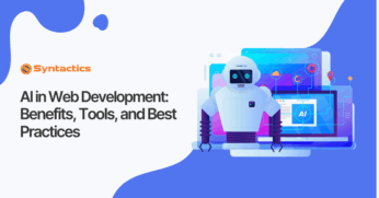 AI in Web Development Benefits, Tools, and Best Practices