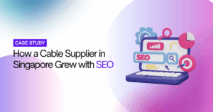 Case Study How a Cable Supplier in Singapore Grew with SEO