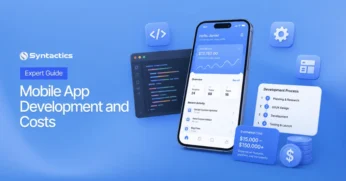 Expert Guide to Mobile App Development and Costs