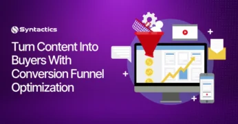 Turn Content Into Buyers With Conversion Funnel Optimization (1)