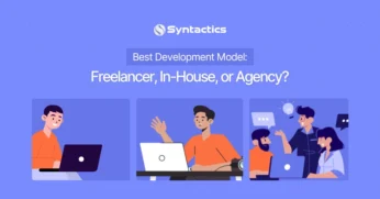 Best Development Model Freelancer, In-House, or Agency