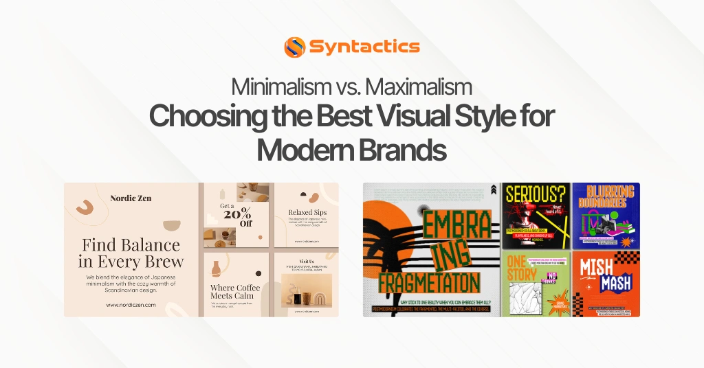 Minimalism vs. Maximalism Choosing the Right Visual Style for Modern Brands
