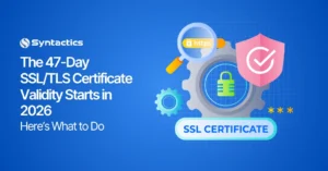 47-Day SSLTLS Certificate Validity Starts in 2026 (2)
