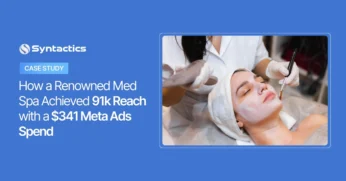 Case Study How a Renowned Med Spa Achieved 91k Reach with a $341 Meta Ads Spend