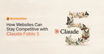 Claude Fable 5 Is Here. How Websites Can Stay Competitive