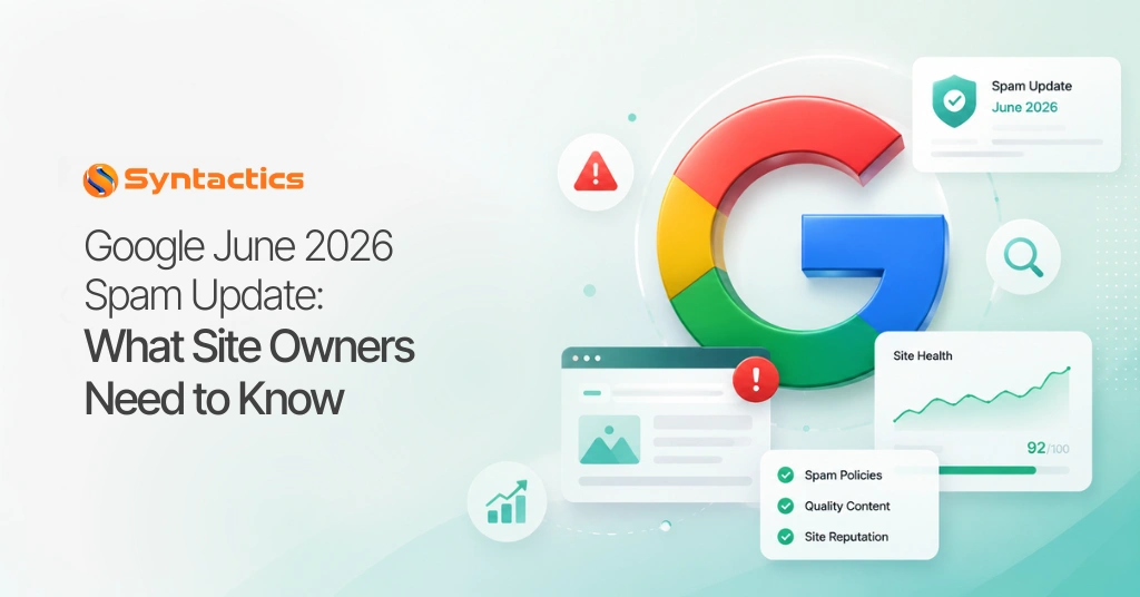 Google June 2026 Spam Update What Site Owners Need to Know (1)