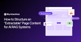 How to Structure an “Extractable” Page Content for AI RAG Systems