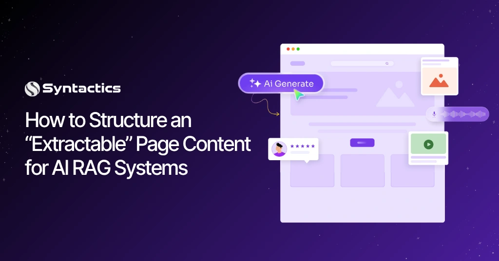 How to Structure an “Extractable” Page Content for AI RAG Systems
