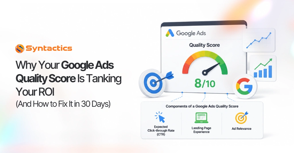 Why Your Google Ads Quality Score Is Tanking Your ROI (And How to Fix It in 30 Days)