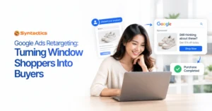 Google Ads Retargeting Turning Window Shoppers Into Buyers