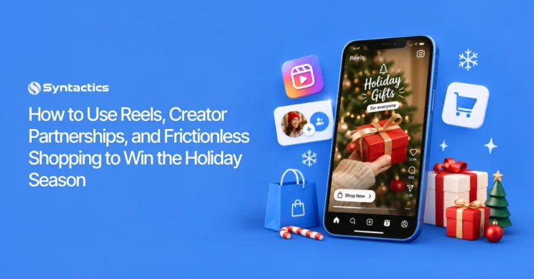 How to Use Reels, Creator Partnerships, and Frictionless Shopping to Win the Holiday Season