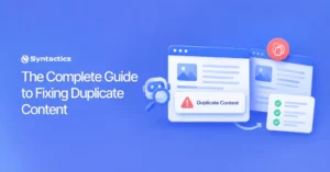 The Complete Guide to Fixing Duplicate Content