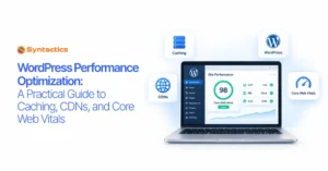 WordPress Performance Optimization A Practical Guide to Caching, CDNs, and Core Web Vitals