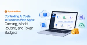 Controlling AI Costs in Business Web Apps Caching, Model Routing, and Token Budgets