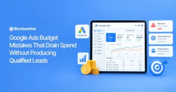Google Ads Budget Mistakes That Drain Spend Without Producing Qualified Leads